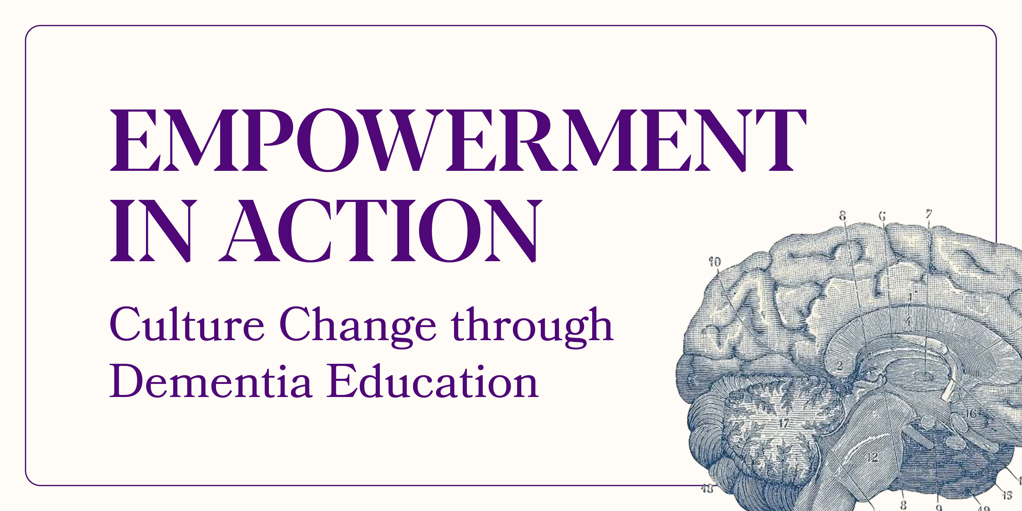 Empowerment in Action - Culture Change through Dementia Education